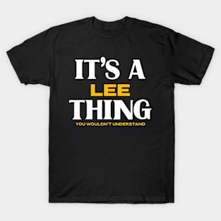 It's a Lee Thing You Wouldn't Understand T-Shirt